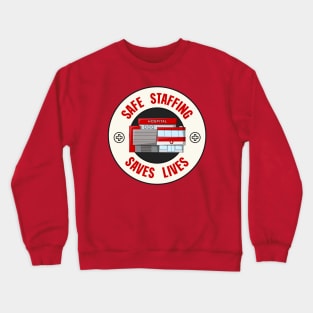 Safe Staffing Saves Lives - Protect Nurses Crewneck Sweatshirt